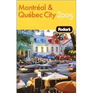 Fodor's Montreal and Quebec City 2005