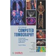 Computed Tomography Fundamentals, System Technology, Image Quality, Applications