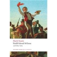 Pudd'nhead Wilson : Those Extraordinary Twins, the Man That Corrupted Hadleyburg
