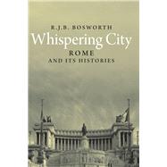 Whispering City : Rome and Its Histories