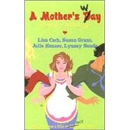 Mother's Way : A Romance Anthology