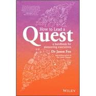How To Lead A Quest A Guidebook for Pioneering Leaders