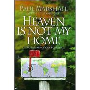 Heaven is Not My Home: Learning to Live in God's Creation