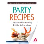 Holiday Entertaining Essentials: Party Recipes
