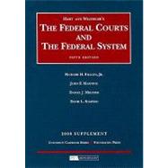 Hart and Wechsler's The Federal Courts and The Federal System, 2008