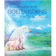 Talulla Bear Goes Exploring