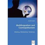 Multilingualism and Cosmopolitanism - Meanings, Relationships, Tendencies