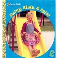 Swing, Slide and Spin