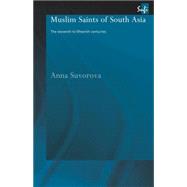 Muslim Saints of South Asia: The Eleventh to Fifteenth Centuries