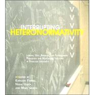 Interrupting Heteronormativity : Lesbian, Gay, Bisexual, and Transgender Pedagogy and Responsible Teaching at Syracuse University