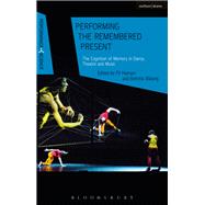 Performing the Remembered Present