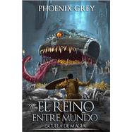 El Reino Entre Mundo: Escuela de Magia
