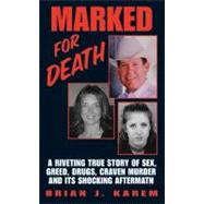 Marked for Death : The Cold-Blooded Seduction and Murder of Larry McNabney