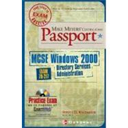 Mike Meyers' MCSE Windows 2000 Directory Services Administration Certification Passport (Exam 70-217)