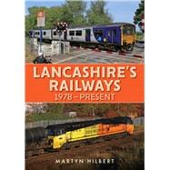 Lancashire's Railways 1978-present
