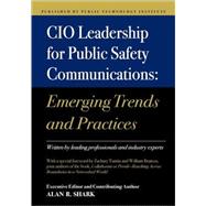 CIO Leadership for Public Safety Communications: Emerging Trends & Practices