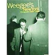 Weegee's New York : Photography 1930-1960,9783823854715