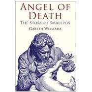 Angel of Death The Story of Smallpox