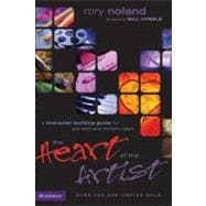 Heart of the Artist : A Character-Building Guide for You and Your Ministry Team