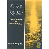 Be Still My Soul: Poetic Expressions and Personal Reflections