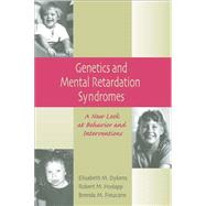 Genetics and Mental Retardation Syndromes: A New Look at Behavior and Interventions