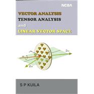 Vector Analysis, Tensor Analysis and Linear Vector Space