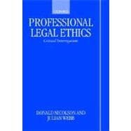 Professional Legal Ethics Critical Interrogations