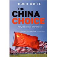 The China Choice Why We Should Share Power