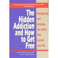 Hidden Addiction and How to Get Free, The - VolumeI