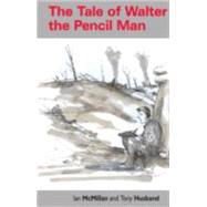 The Tale of Walter the Pencil Man