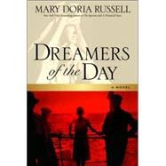 Dreamers of the Day : A Novel