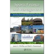 Sports Finance and Management: Real Estate, Entertainment, and the Remaking of the Business