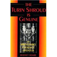 The Turin Shroud Is Genuine The Irrefutable Evidence Updated