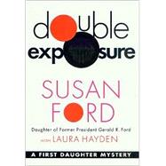Double Exposure; A First Daughter Mystery