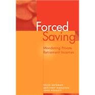 Forced Saving: Mandating Private Retirement Incomes