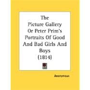 The Picture Gallery Or Peter Prim's Portraits Of Good And Bad Girls And Boys