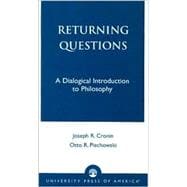 Returning Questions A Dialogical Introduction to Philosophy