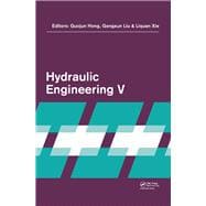 Hydraulic Engineering V: Proceedings of the 5th International Technical Conference on Hydraulic Engineering (CHE V), December 15-17, 2017, Shanghai, PR China