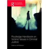 Routledge Handbook on Victims' Issues in Criminal Justice