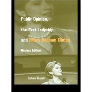 Public Opinion, the First Ladyship, and Hillary Rodham Clinton