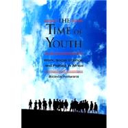 Time of Youth: Work, Social Change and Politics in Africa