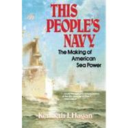 This People's Navy The Making of American Sea Power