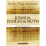 Joshua, Judges, & Ruth