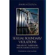 Sexual Boundary Violations Therapeutic, Supervisory, and Academic Contexts