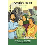Amala's Hope A Family from Syria: A Story Based on Real History