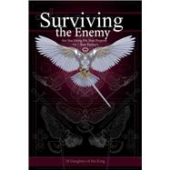 Surviving The Enemy Are You Living For Your Purpose -or- Your Enemy's