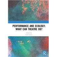 Performance and Ecology: What Can Theatre Do?