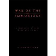 War of the Immortals : Something Wicked This Way Comes