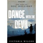 Dance with the Devil The Saga of Doc Holliday