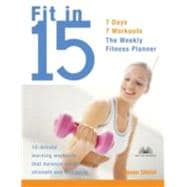 Fit in 15 15-Minute Morning Workouts that Balance Cardio, Strength and Flexibility